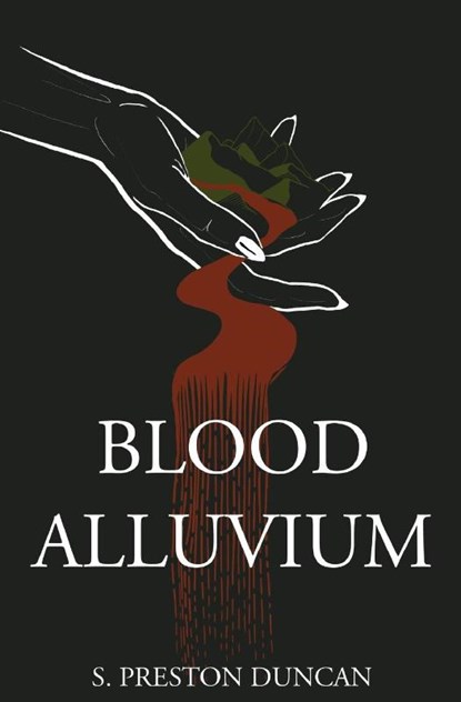 Blood Alluvium, S. Preston Duncan - Paperback - 9781961206090