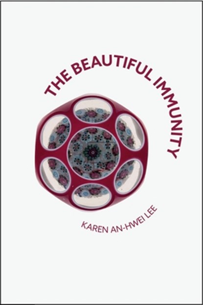 The Beautiful Immunity, Karen An-hwei Lee - Paperback - 9781961209077