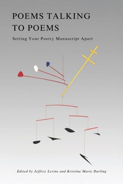 Poems Talking to Poems, Jeffrey Levine ; Kristina Marie Darling - Paperback - 9781961209367