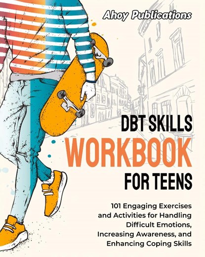 DBT Skills Workbook for Teens, Ahoy Publications - Gebonden - 9781961217300