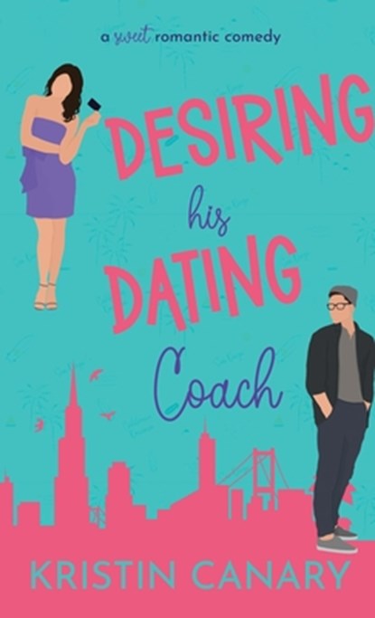 Desiring His Dating Coach, Kristin Canary - Gebonden - 9781961223240