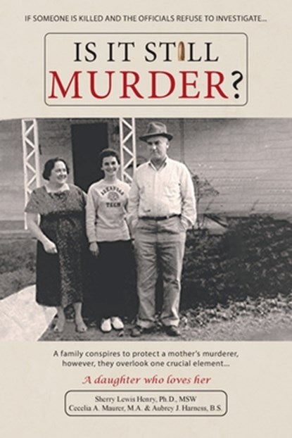 Is It Still Murder: A Daughter Who Loves her, Msw Sherry Lewis Henry - Paperback - 9781961250949