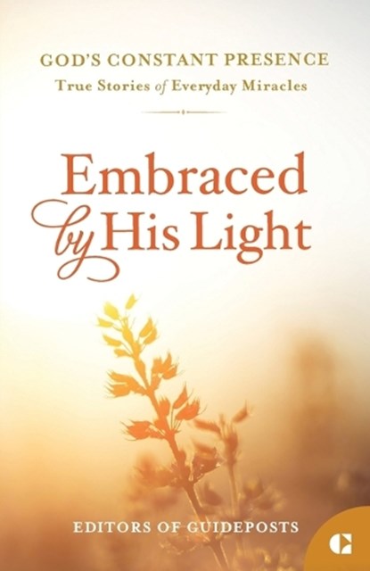 Embraced by His Light: True Stories of Everyday Miracles, Guideposts - Paperback - 9781961251748
