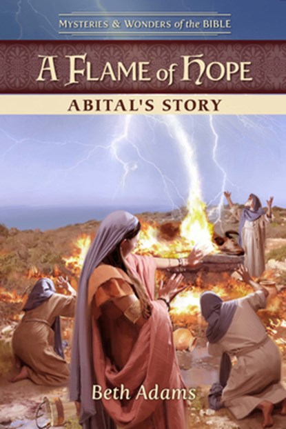 A Flame of Hope: Abital's Story, Beth Adams - Paperback - 9781961251847