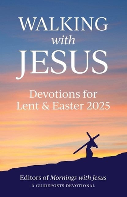 Walking with Jesus: Devotions for Lent & Easter 2025, Guideposts - Paperback - 9781961251892