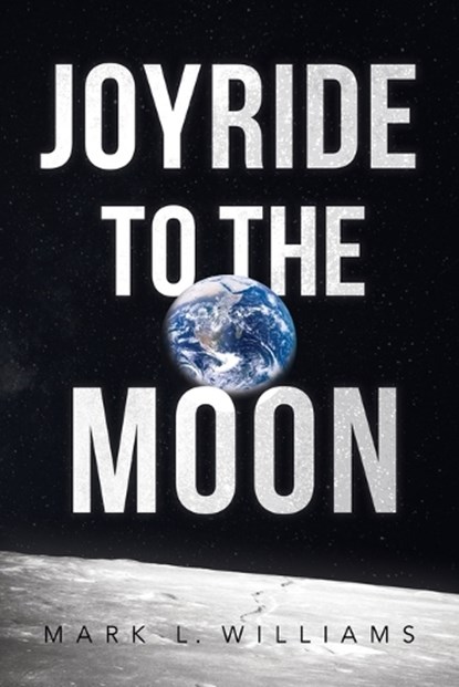 Joyride to the Moon, Mark Williams - Paperback - 9781961254619
