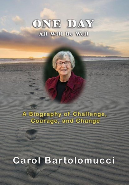 One Day, All Will Be Well, Carol Bartolomucci ; Dr Rickey Hargrave - Paperback - 9781961265158