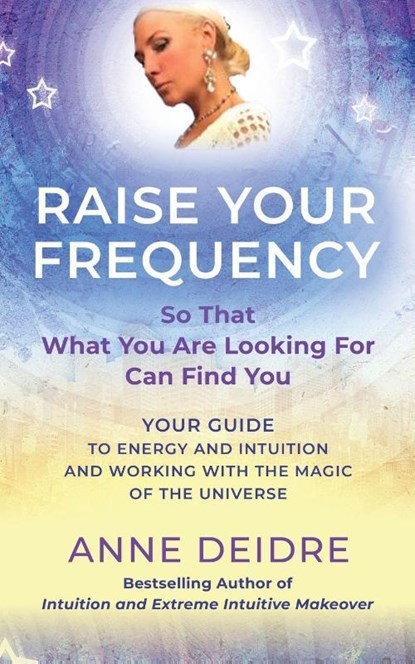 Raise Your Frequency, Anne Deidre - Paperback - 9781961266285