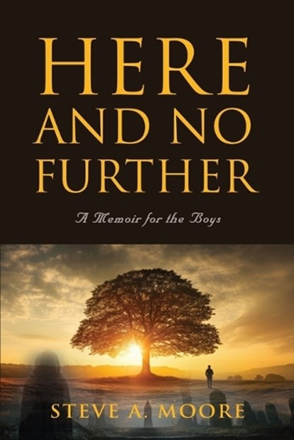 Here and No Further, Steve A Moore - Paperback - 9781961266704