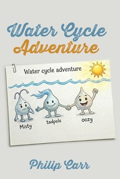 Water Cycle Adventure, Philip Carr - Paperback - 9781961267404