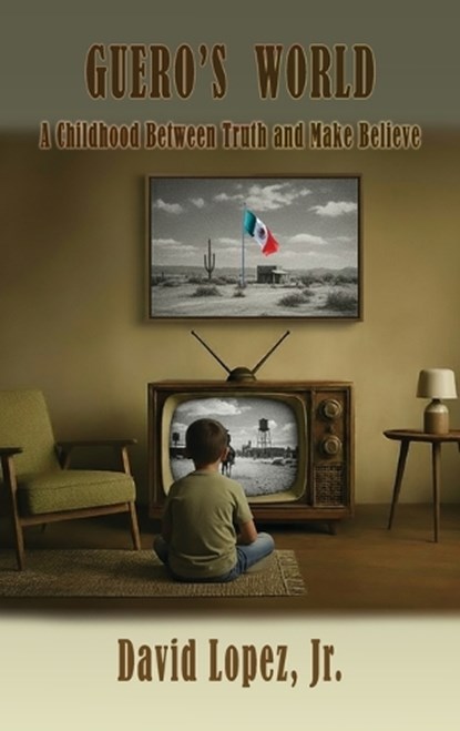 Guero's World, David Lopez - Gebonden - 9781961267435