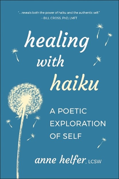 Healing with Haiku, Anne Helfer - Paperback - 9781961293144