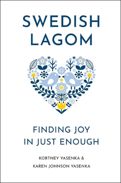 Swedish Lagom, Kortney Yasenka ; Karen Johnson Yasenka - Gebonden - 9781961293199