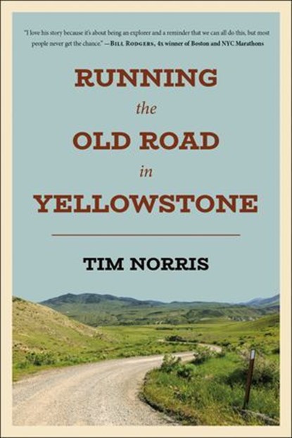 Running the Old Road in Yellowstone, Tim Norris - Ebook - 9781961293281