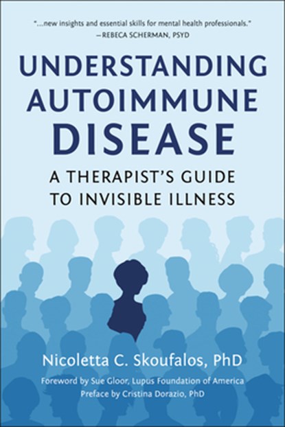 Understanding Autoimmune Disease, Nicoletta Skoufalos ; Cristina Dorazio ; Sue Gloor - Paperback - 9781961293366