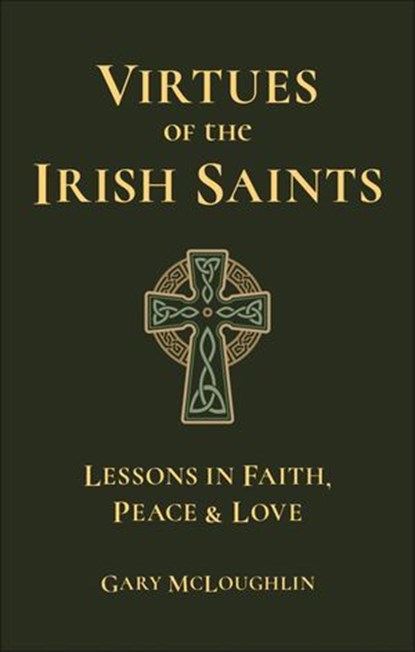 Virtues of the Irish Saints, Gary McLoughlin - Ebook - 9781961293434