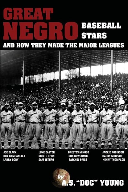 Great Negro Baseball Stars and how they made the Major Leagues, A. S. "Doc" Young - Paperback - 9781961301023