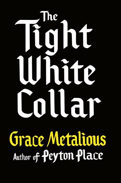The Tight White Collar, Grace Metalious - Paperback - 9781961301283