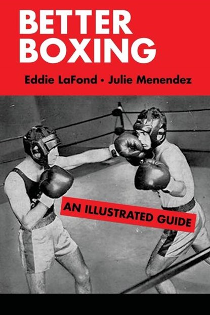 Better Boxing, Eddie LaFond ; Julie Menendez - Paperback - 9781961301993