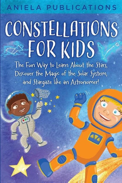 Constellations for Kids, Aniela Publications - Paperback - 9781961326002