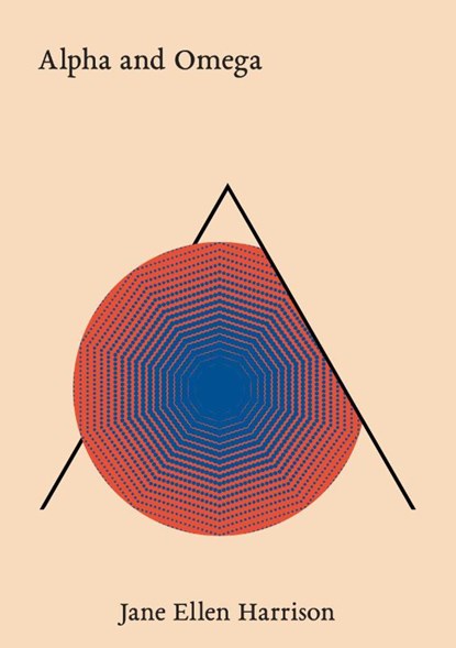 Alpha and Omega, Jane Ellen Harrison - Gebonden - 9781961341418