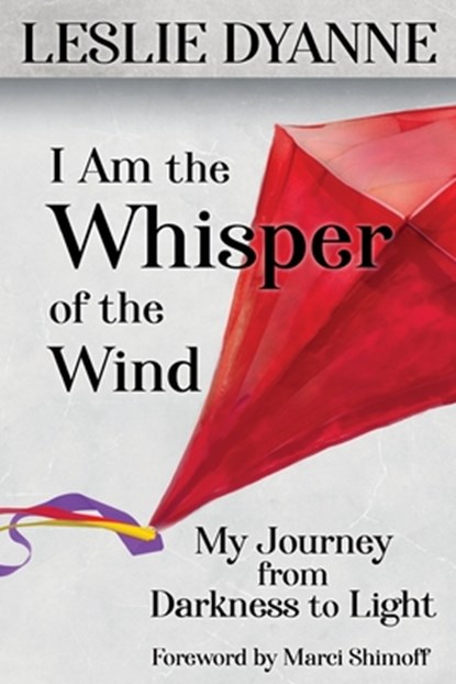 I Am the Whisper of the Wind, Leslie Dyanne - Paperback - 9781961347755