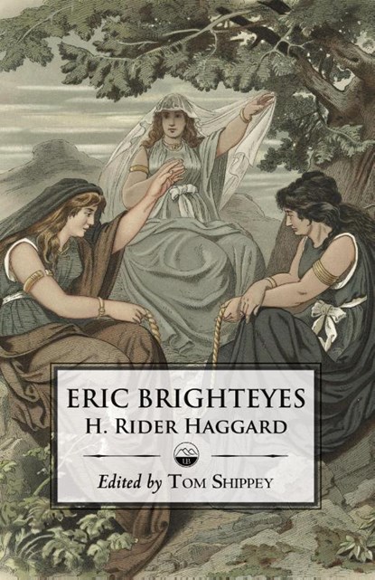The Saga of Eric Brighteyes (Ed. Tom Shippey - Uppsala Books), H. Rider Haggard - Gebonden - 9781961361126