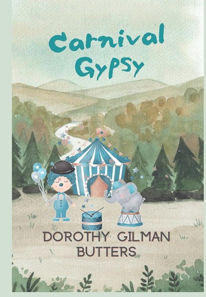 CARNIVAL GYPSY, Dorothy Gilman Butters - Gebonden - 9781961386044