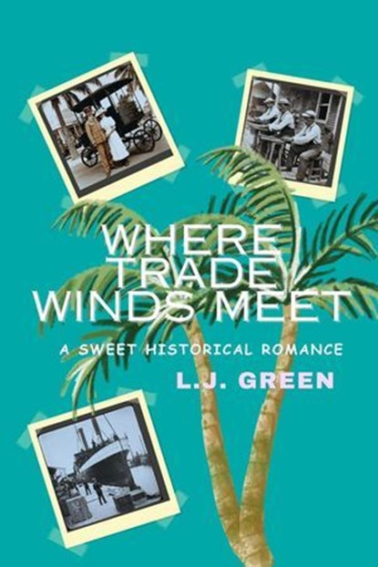 Where Trade Winds Meet, LJ Green - Ebook - 9781961386143