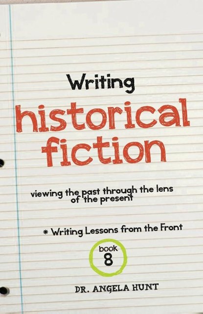 Writing Historical Fiction, Angela E Hunt - Paperback - 9781961394667