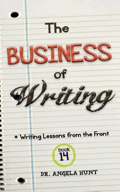The Business of Writing, Angela E Hunt - Paperback - 9781961394834