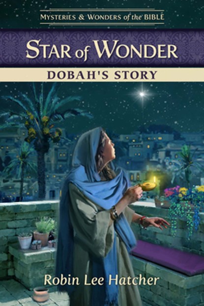 Star of Wonder: Dobah's Story, Robin Lee Hatcher - Paperback - 9781961441910