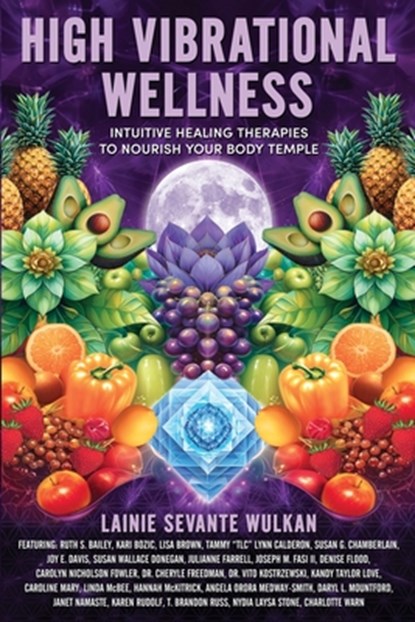High Vibrational Wellness, Lainie Sevante Wulkan - Paperback - 9781961493339