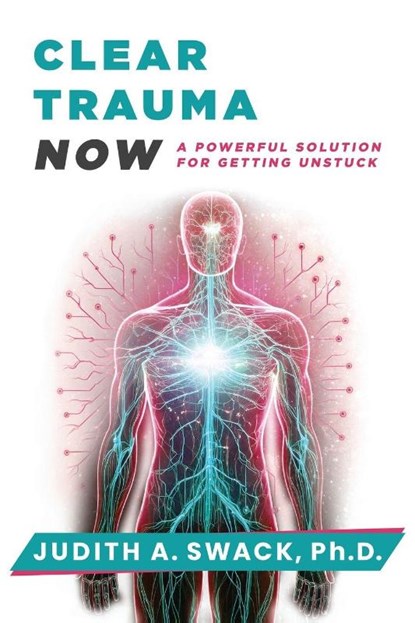 Clear Trauma Now, Judith A. Swack - Paperback - 9781961493841