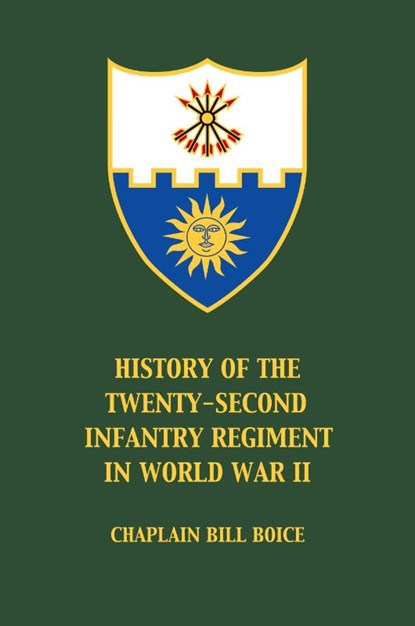 History of the 22nd Infantry Regiment in World War II, William S. Boice - Paperback - 9781961505247