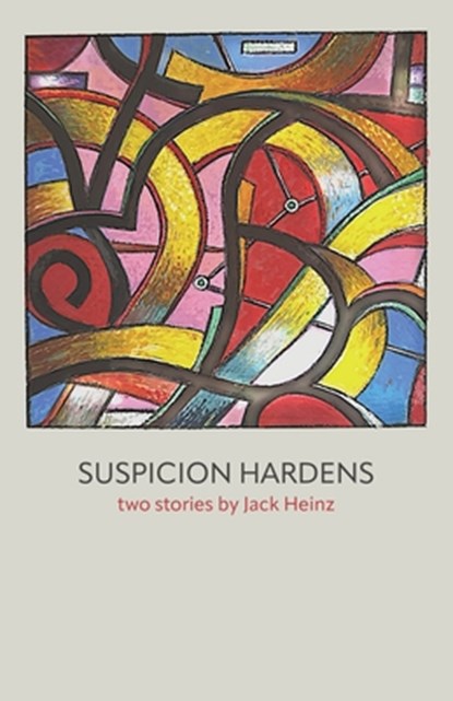 Suspicion Hardens, Jack Heinz - Paperback - 9781961505254