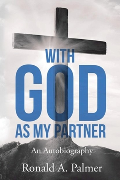 With God As My Partner: An Autobiography, Pastor Ronald a. Palmer - Paperback - 9781961526907