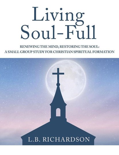 Living Soul-Full, L. B. Richardson - Paperback - 9781961532847