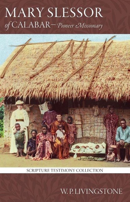Mary Slessor of Calabar, William P Livingstone - Paperback - 9781961568242