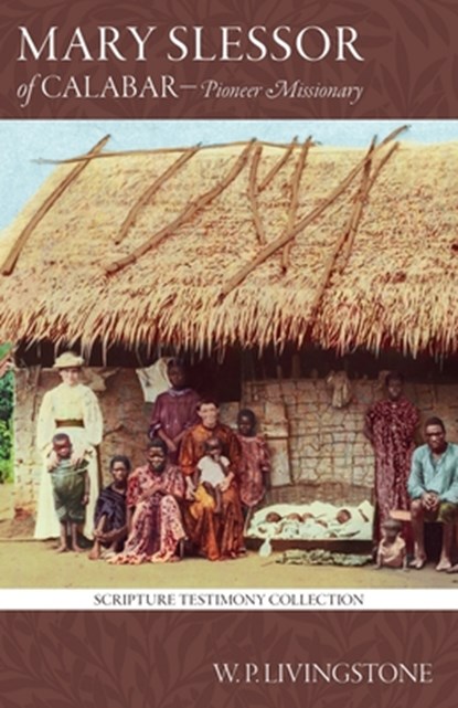 Mary Slessor of Calabar, William P Livingstone - Paperback - 9781961568242