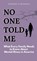 No One Told ME, Kimberly A. Bowman - Paperback - 9781961605589