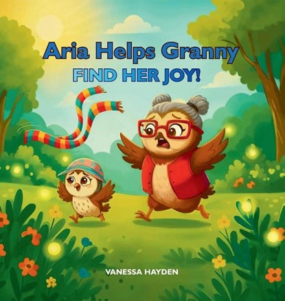 Aria Helps Granny Find Her Joy!, Vanessa Hayden - Gebonden - 9781961605596