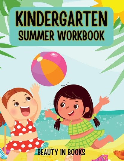 Kindergarten Summer Workbook, Beauty in Books - Paperback - 9781961634169