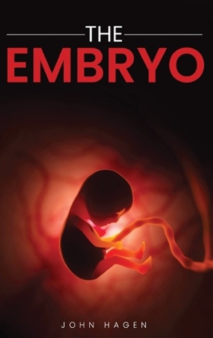 The Embryo, John Hagen - Gebonden - 9781961636873