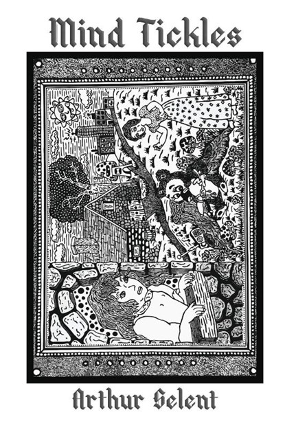 Mind Tickles, Arthur Selent - Paperback - 9781961677890