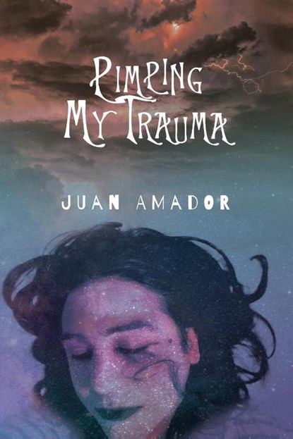 Pimping My Trauma, Juan Amador - Paperback - 9781961717220