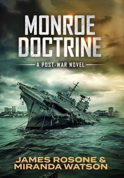 Monroe Doctrine: A Post-War Novel, James Rosone - Gebonden - 9781961748996