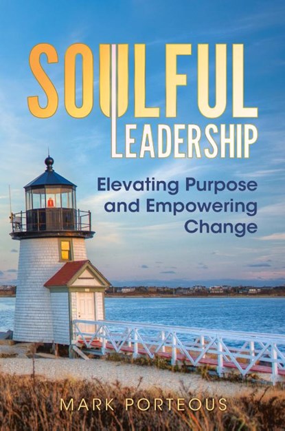 Soulful Leadership, Mark Porteous - Paperback - 9781961757646