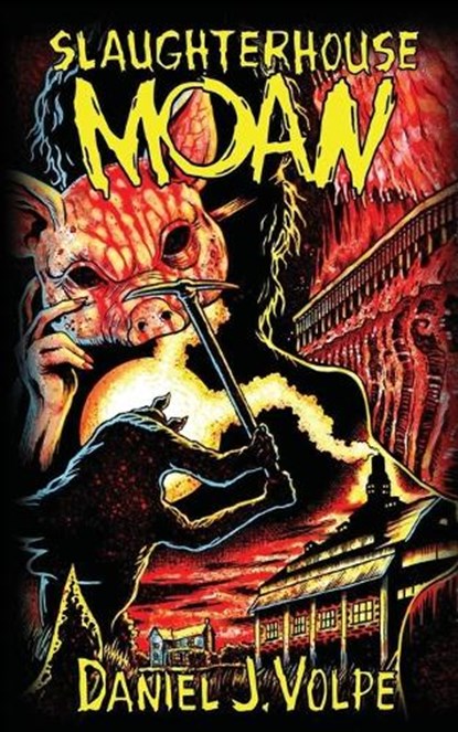 Slaughterhouse Moan, Daniel J. Volpe - Paperback - 9781961758230