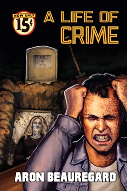 A Life of Crime, Aron Beauregard - Paperback - 9781961758995